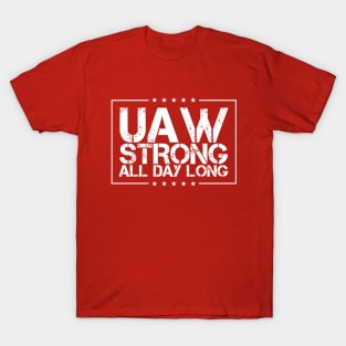 UAW Strong All day long UAW strike 2023 T-Shirt